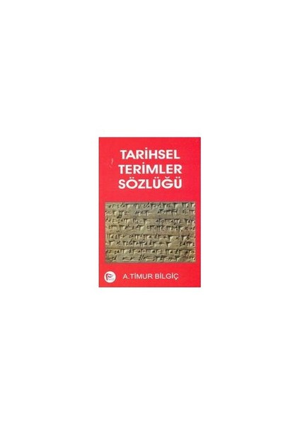 Tarihsel Terimler Sözlüğü-A. Timur Bilgiç
