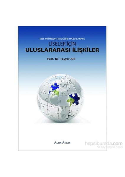 Altın Atlas Liseler İçin Uluslar Arası İlişkiler-Tayyar Arı