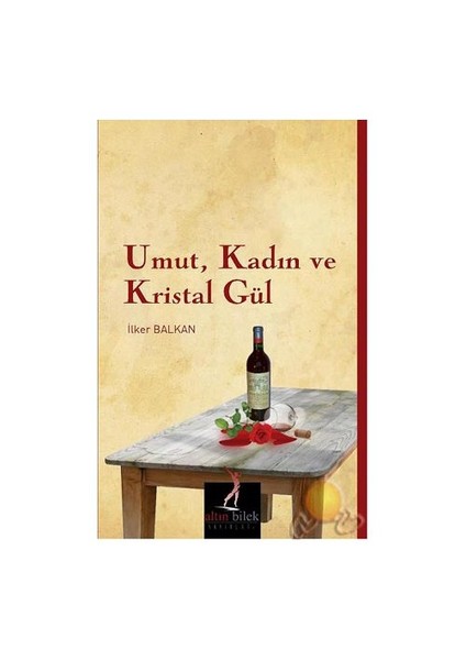 Umut,kadın Ve Kristal Gül