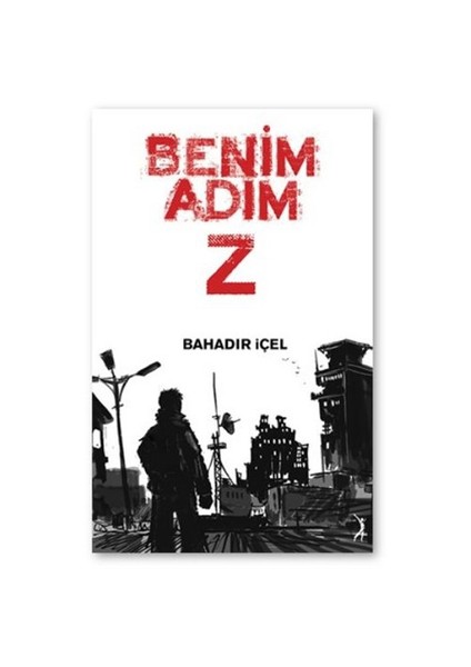 Benim Adım Z-Bahadır İçel