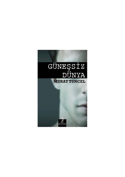 Güneşsiz Dünya-Murat Tuncel