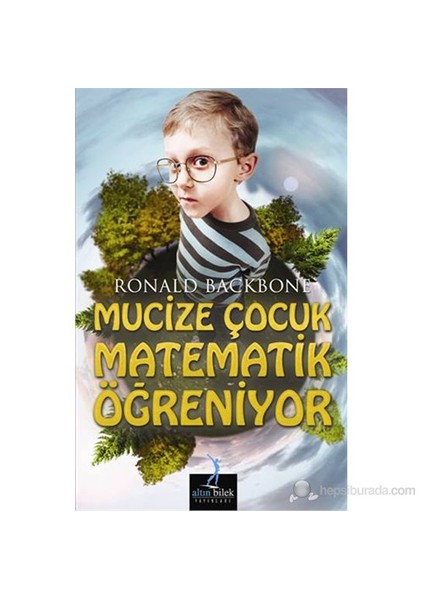 Mucize Çocuk Matematik Öğreniyor (Helping Your Child Learning Math)-Ronald Backbone