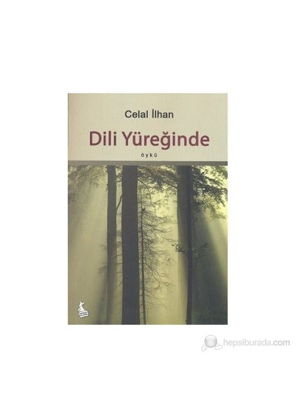 Dili Yüreğinde-Celal İlhan