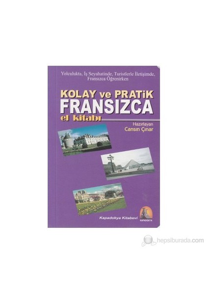 Kolay Ve Pratik Fransızca El Kitabı (Yolculukta, İş Seyahatinde, Turistlerle İletişimde, Fransızca Ö