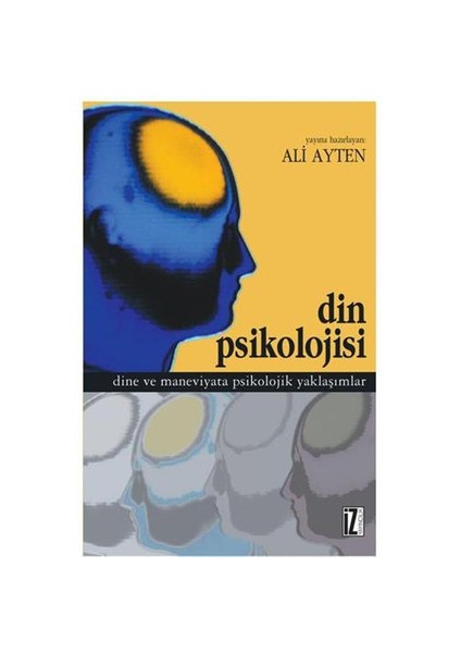 Din Psikolojisi - (Dine ve Maneviyata Psikolojik Yaklaşımlar)