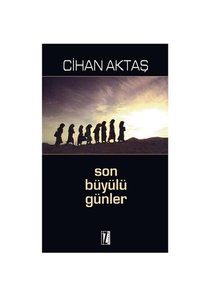 Son Büyülü Günler - Cihan Aktaş