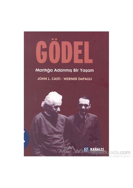 Gödel: Mantığa Adanmış Bir Yaşam-John L. Casti