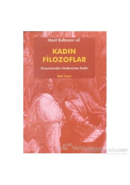 Kadın Filozoflar 2 Romantizmden Modernizme Kadar-Marit Rullman
