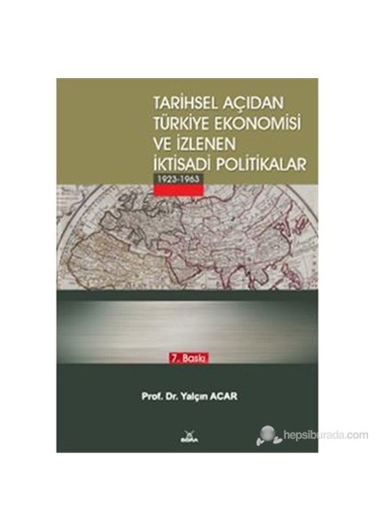 Tarihsel Açıdan Türkiye Ekonomisi Ve İzlenen İktisadi Politikalar-Yalçın Acar