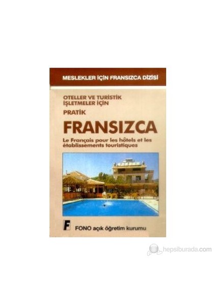 Oteller ve Turistik İşletmeler İçin Pratik Fransızca Le Français Pour Les Hotels Et Les Etablissements Touristiques