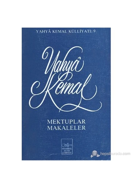 Mektuplar Makaleler-Yahya Kemal Beyatlı