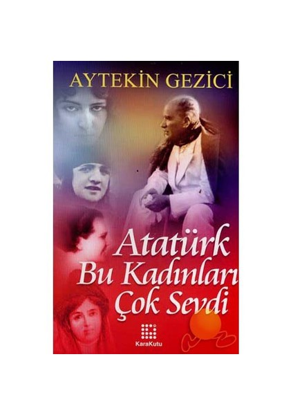 Atatürk Bu Kadınları Çok Sevdi-Derleme