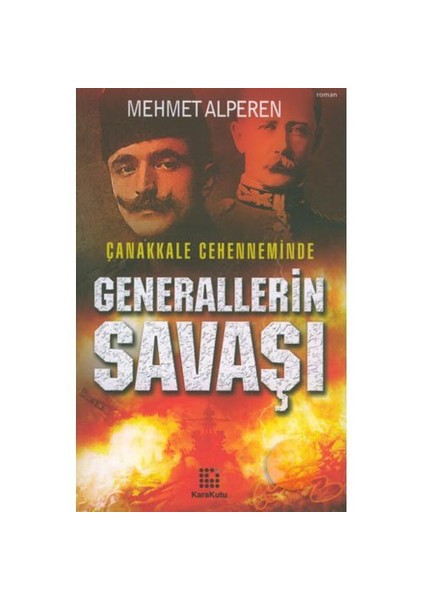 Çanakkale Cehenneminde Generallerin Savaşı