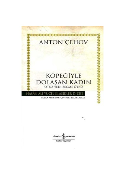 Köpeğiyle Dolaşan Kadın - Ciltli - Anton Pavloviç Çehov
