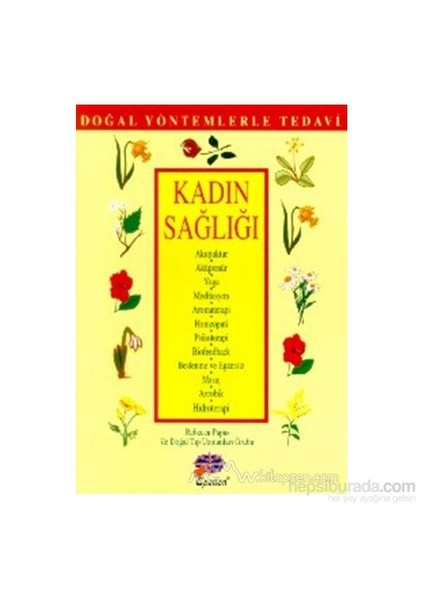 Kadın Sağlığı Doğal Tedavi Yöntemleri-Rebecca Papas