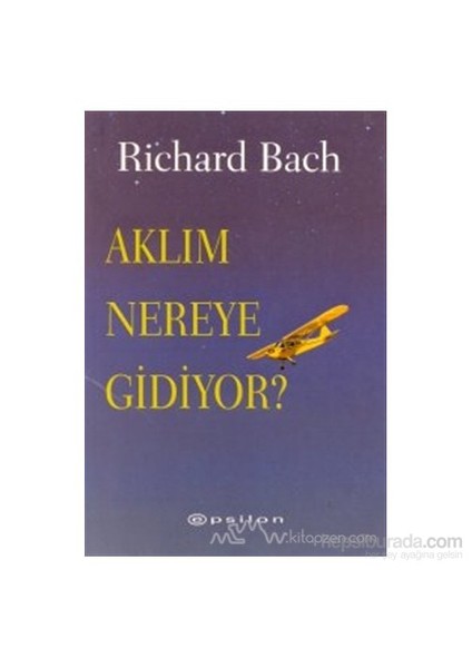 Aklım Nereye Gidiyor? - Richard Bach