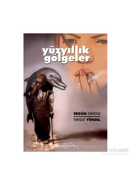 Yüzyıllık Gölgeler - Turgut Yüksel