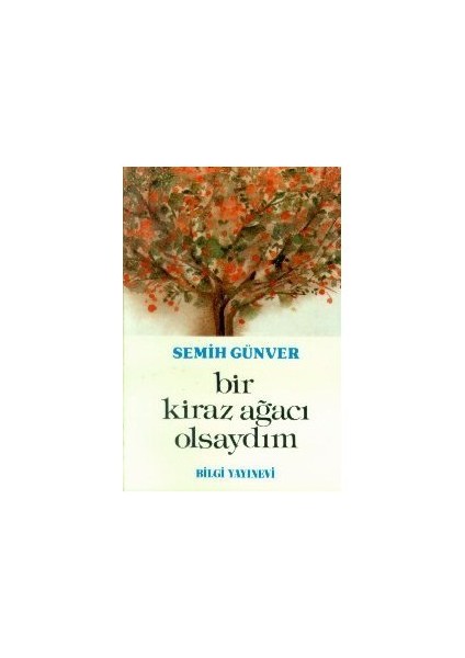 Bir Kiraz Ağacı Olsaydım - Semih Günver
