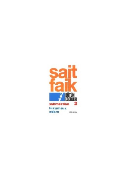 Şahmerdan: Lüzumsuz Adam - Sait Faik Abasıyanık