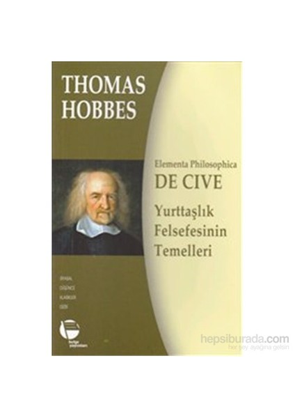 De Cive - Yurttaşlık Felsefesinin Temelleri-Thomas Hobbes