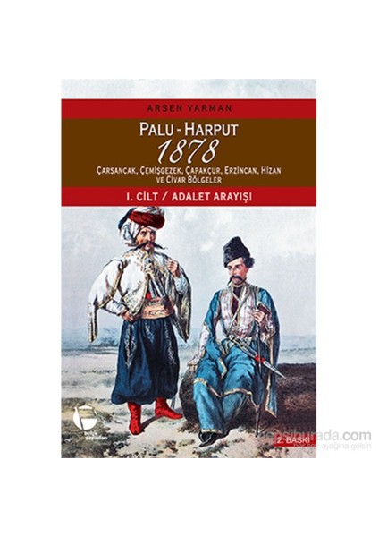 Palu - Harput 1878 : 1. Cilt - Adalet Arayışı 2. Cilt - Raporlar (2 Kitap Takım Kutulu)-Arsen Yarman