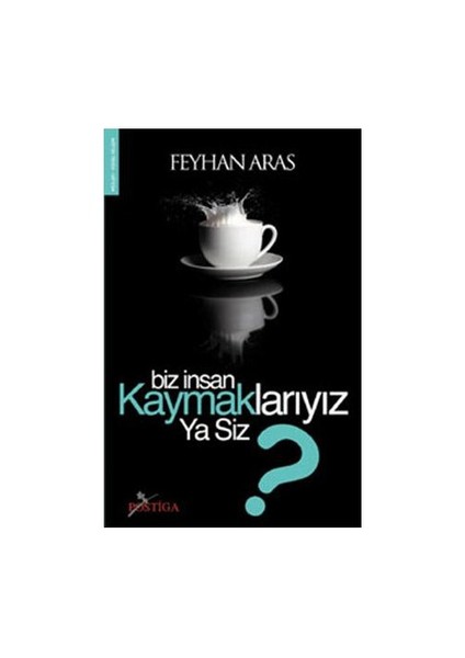 Biz İnsan Kaymaklarıyız Ya Siz?