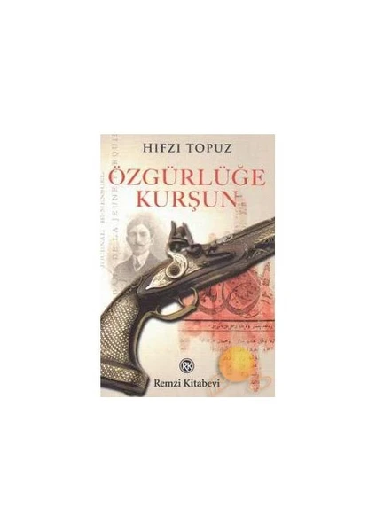 Özgürlüğe Kurşun - Hıfzı Topuz