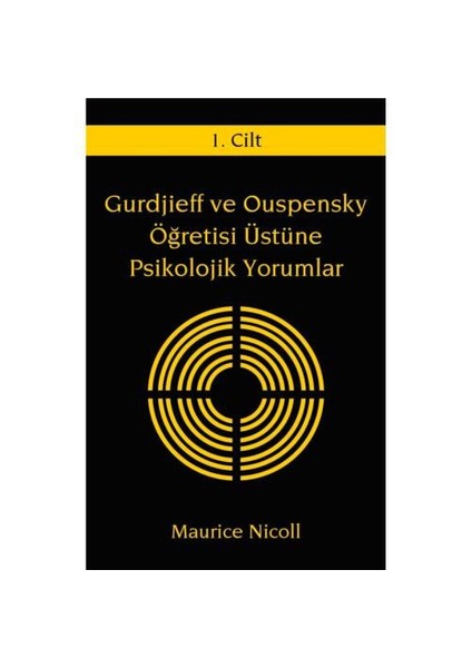 Gurdjieff Ve Ouspensky Öğretisi Üstüne Psikolojik Yorumlar (1. Cilt)