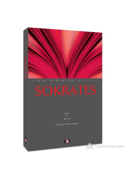 Sokrates - (Şölen / Kriton / Sokrates'in Savunması)