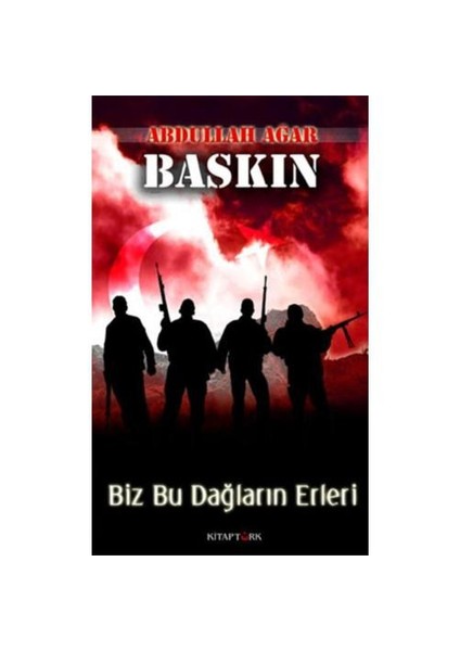 Baskın - “Biz Bu Dağların Erleri”