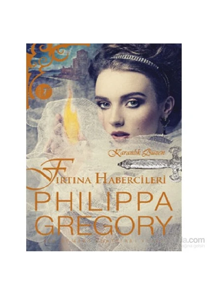 Fırtına Habercileri Karanlık Düzen - Philippa Gregory