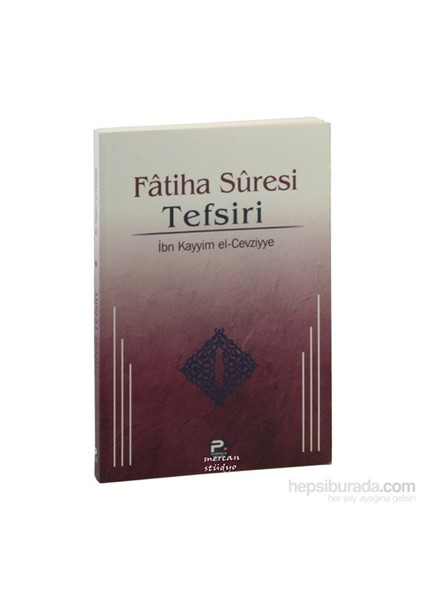 Fatiha Suresi Tefsiri-İbn Kayyim El-Cevziyye