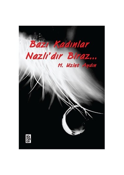 Bazı Kadınlar Nazlı’dır Biraz