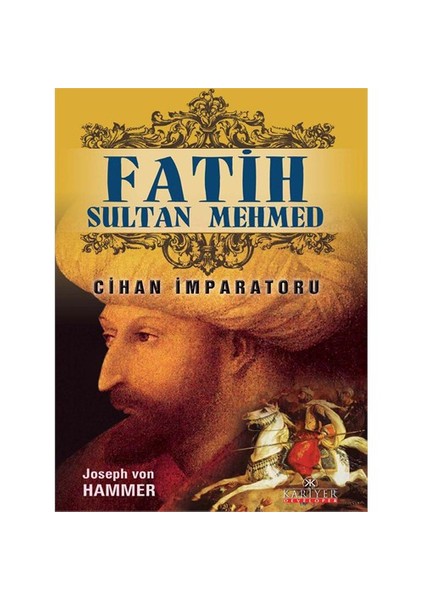 Fatih Sultan Mehmed-J. Von Hammer