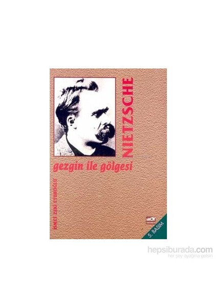 Gezgin İle Gölgesi-Friedrich Wilhelm Nietzsche