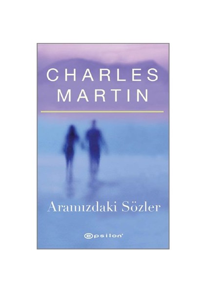 Aramızdaki Sözler-Charles Martin