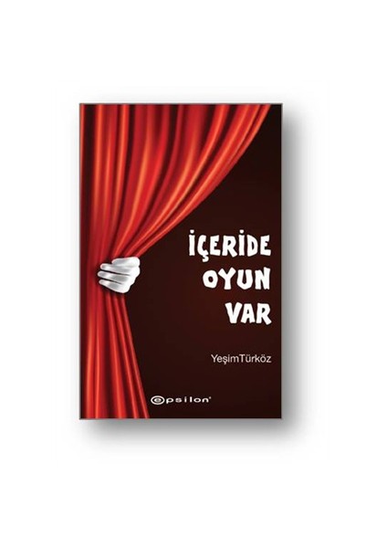 İçeride Oyun Var - Yeşim Türköz