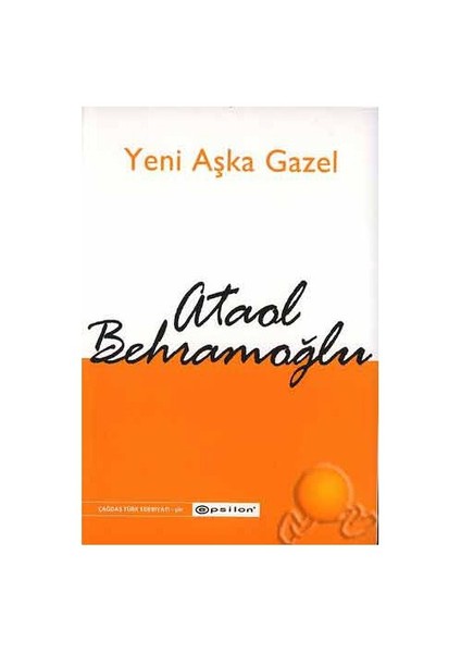 Yeni Aşka Gazel - Ataol Behramoğlu