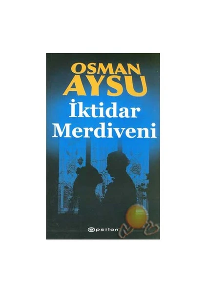 İktidar Merdiveni - Osman Aysu