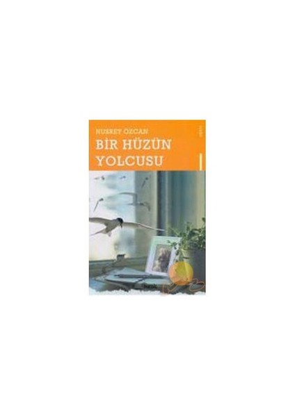 Bir Hüzün Yolcusu - Nusret Özcan