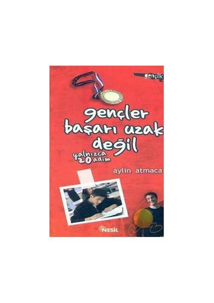 Gençler Başarı Uzak Değil - Aylin Atmaca