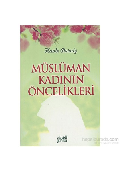 Müslüman Kadının Öncelikleri-Havle Derviş