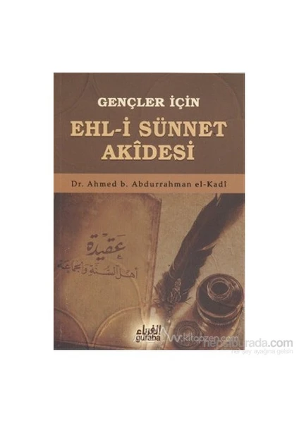 Gençler İçin Ehl-İ Sünnet Akidesi-Ahmet B. Abdurrahman El-Kadi