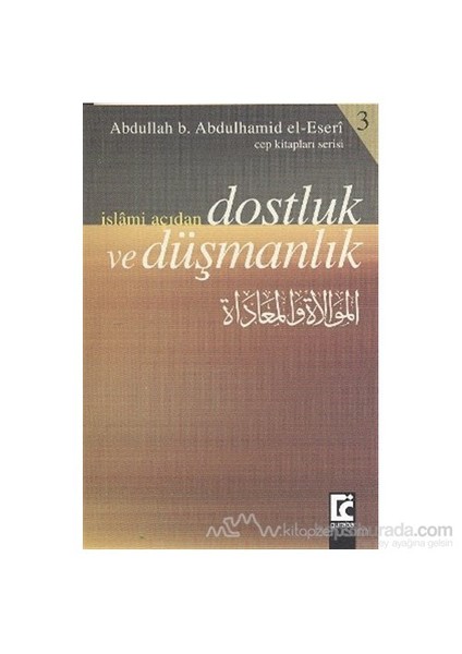 İslami Açıdan Dostluk Ve Düşmanlık-Abdullah B. Abdulhamid El-Eseri