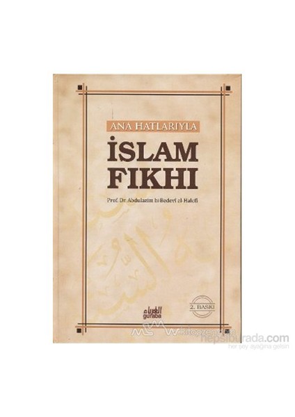 Ana Hatlarıyla İslam Fıkhı (Ciltli)-Abdulazim B. Bedevi El-Halefi