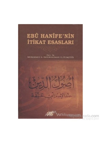 İmam Ebu Hanife''nin İtikat Esasları (Ciltli) - Muhammed B. Abdurrahman El-Humeyyis