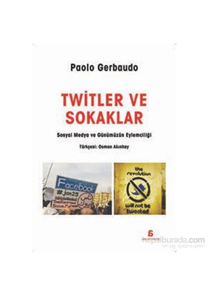 Twitler Ve Sokaklar-Paolo Gearbaudo