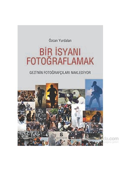 Bir İsyani Fotoğraflamak-Özcan Yurdalan