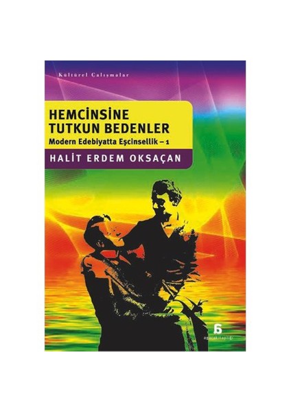 Hemcinsine Tutkun Bedenler-Halit Erdem Oksaçan