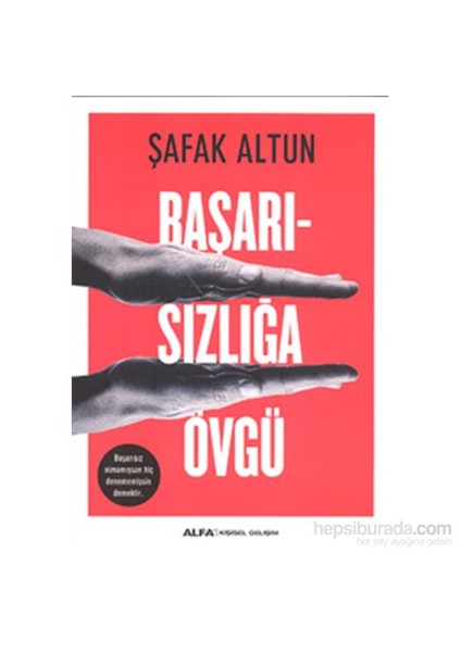 Başarısızlığa Övgü - Şafak Altun